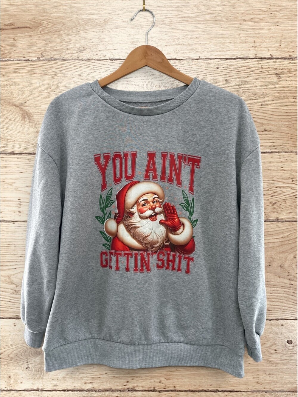 You Ain't Gettin Shit Santa Ugly Christmas Sweatshirt 1XL Funny Rude Graphic
